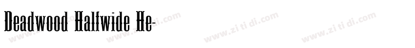 Deadwood Halfwide He字体转换